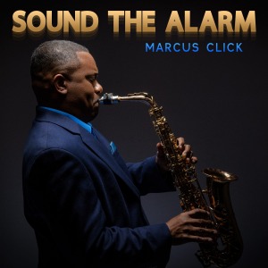 Marcus Click - Sound the Alarm